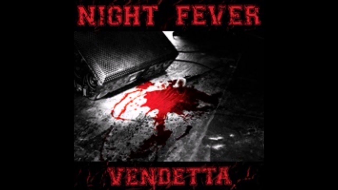 NIGHT FEVER - VENDETTA