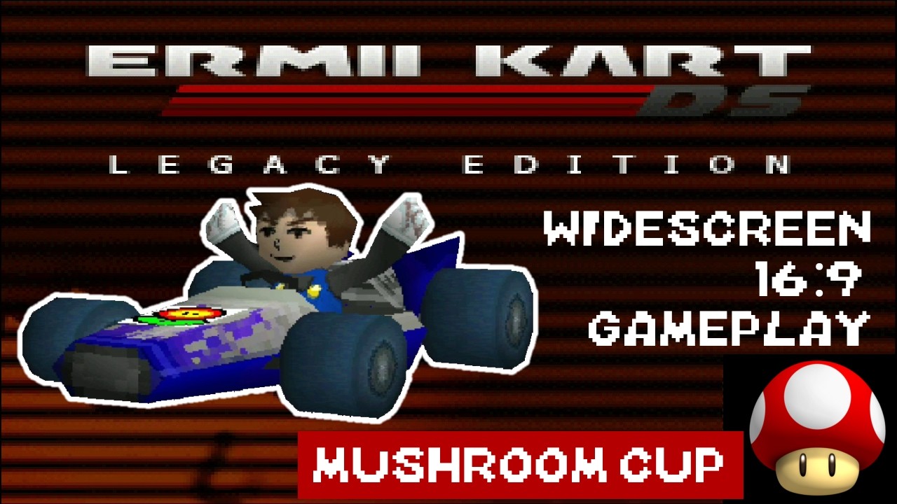 Ermii Kart DS Legacy Edition | Widescreen 16:9 NO COMMENTARY Gameplay | Mushroom Cup