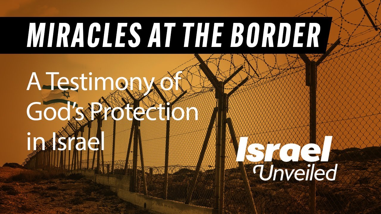 Miracles at the Border: A Testimony of God's Protection in Israel