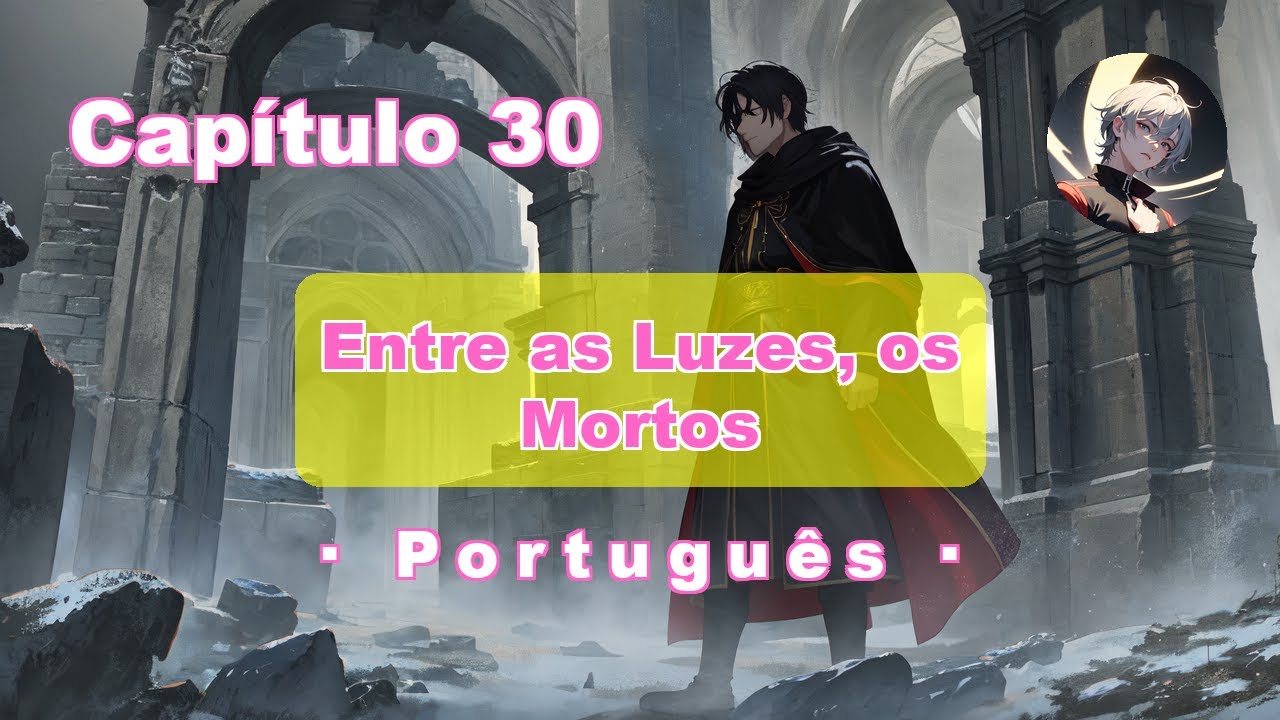 Entre as Luzes, os Mortos: Capítulo 30 - O Monge das Tumbas: Segredos do Segundo Túmulo
