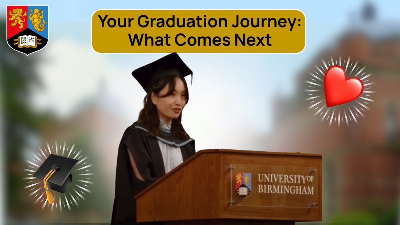 Your Graduation Journey: What Comes Next 🌟| #universityofbirmingham