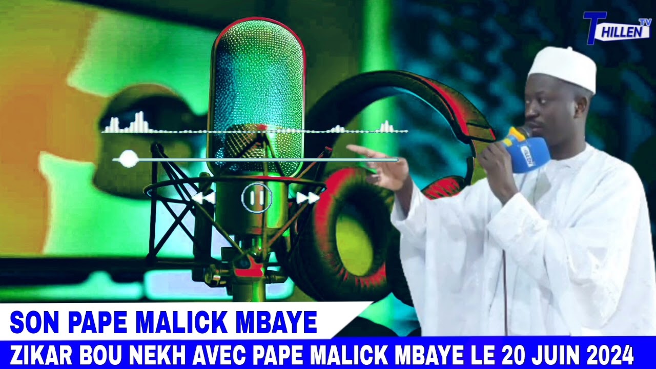🛑ZIKAR BOU NEKH AVEC PAPE MALICK MBAYE LE 20 JUIN 2024 