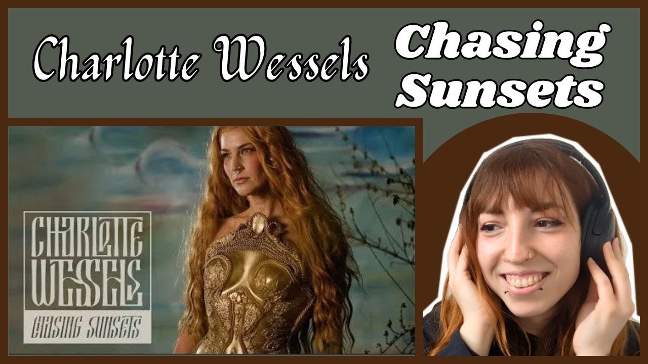FIRST EVER REACTION to Charlotte Wessels | Chasing Sunsets
