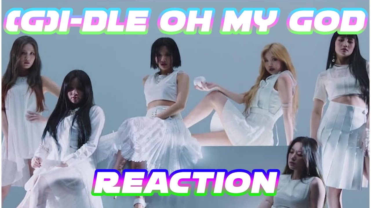 (G) I-DLE OH MY GOD REACTION