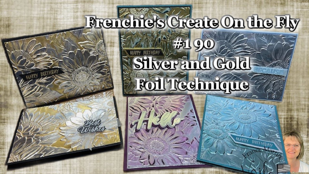 Create On The Fly With Frenchie #190 Gold and Silver Foil technique