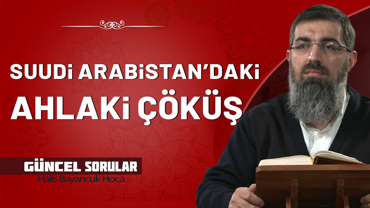 Suudi Arabistan'daki Değişim Karşısında Sessizlik Sürerken Bizim Sorumluluğumuz Nedir? | Halis Hoca