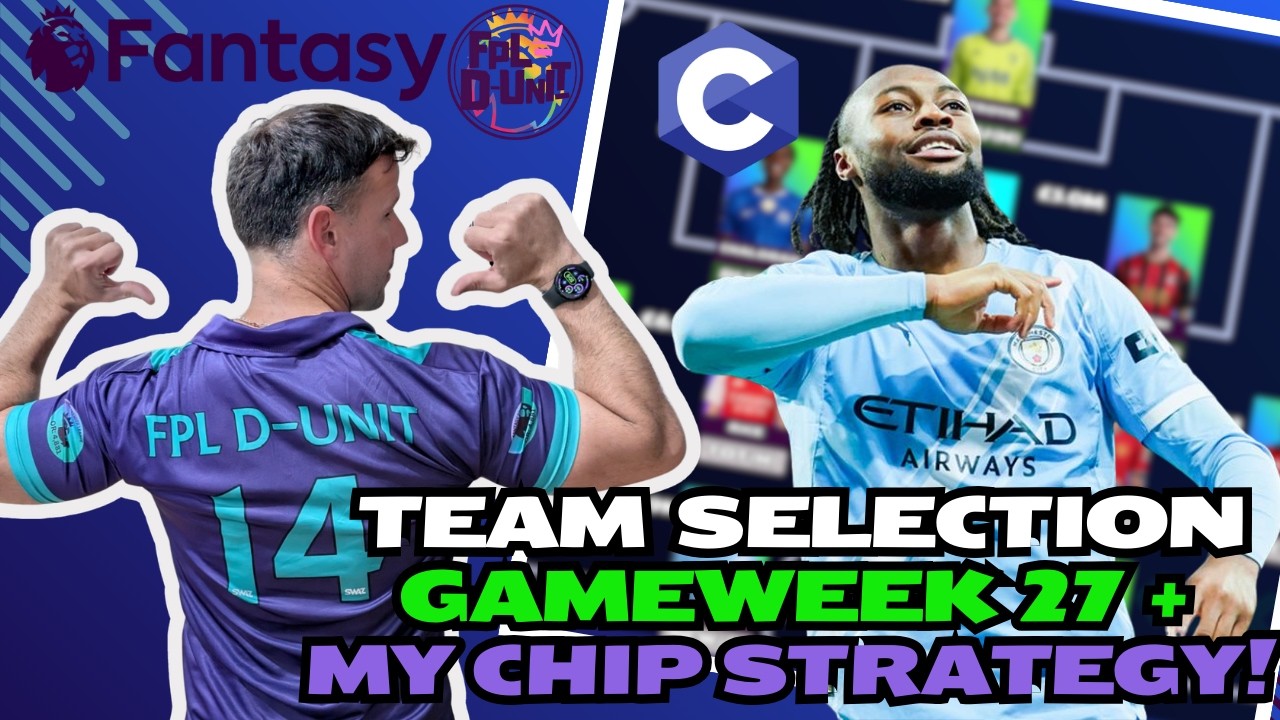Выбор команды для FPL на 27-й тур 🔥💪 | + Моя стратегия для успеха с использованием фишек 🎲🚀 | Сов...