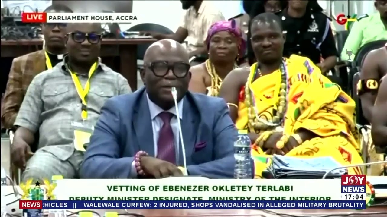 Ministerial Vetting: Parl vets Ebenezer Okletey Terlabi, Deputy Minister-designate for Interior