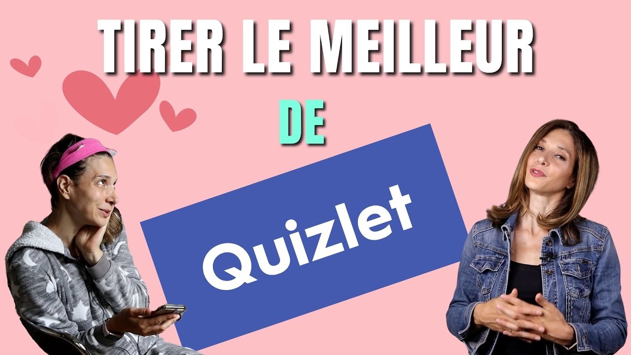 Tirer le meilleur de Quizlet - Nadine a trouvé l'amour!!!