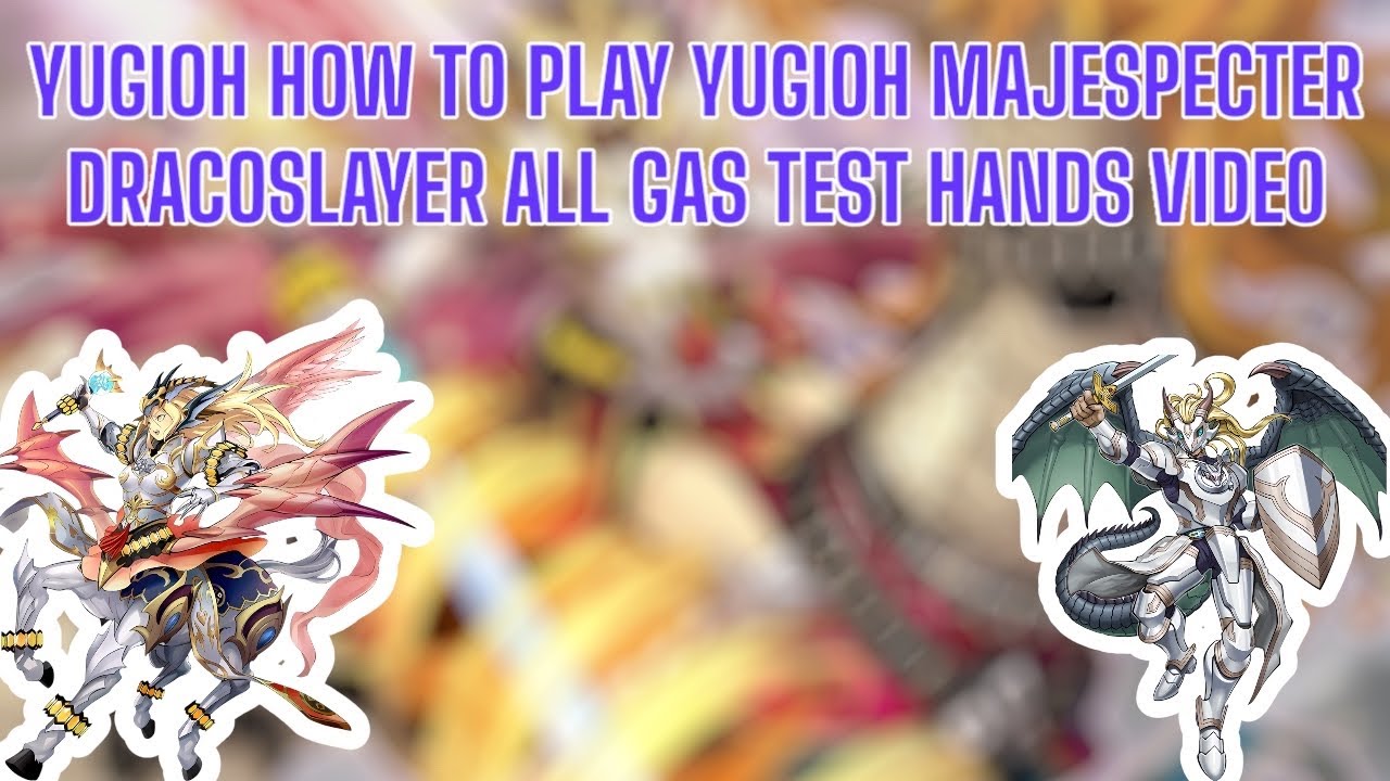 YUGIOH HOW TO PLAY YUGIOH MAJESPECTER DRACOSLAYER ALL GAS TEST HANDS VIDEO #yugioh #yugiohtcg
