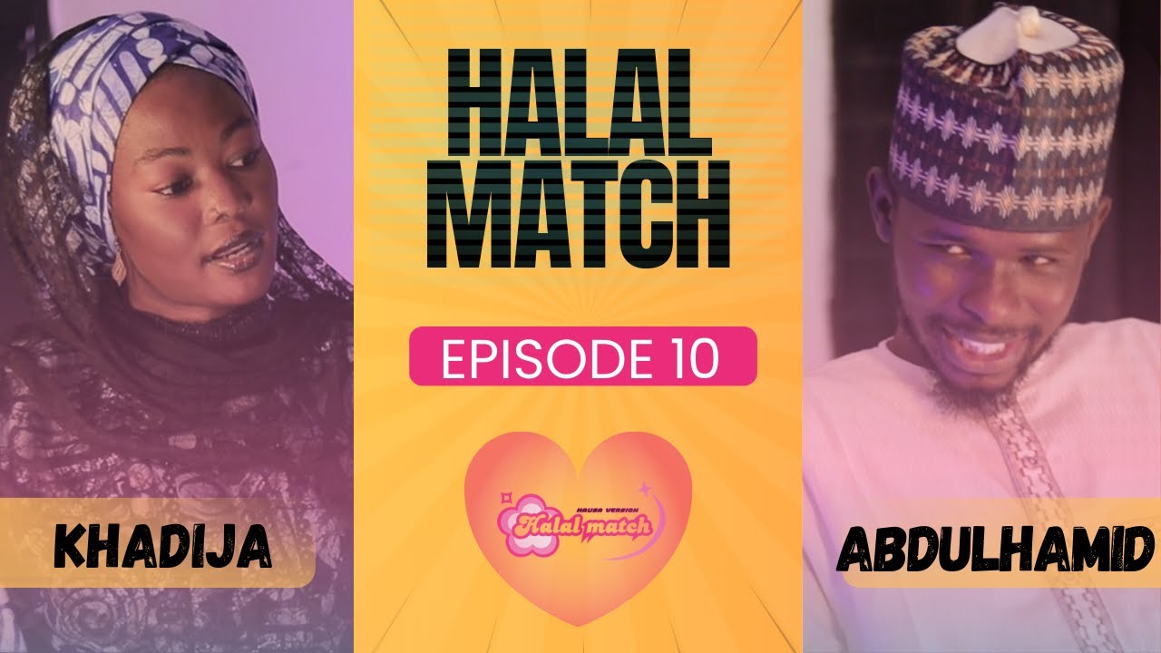 HALAL MATCH HAUSA EPISODE 10