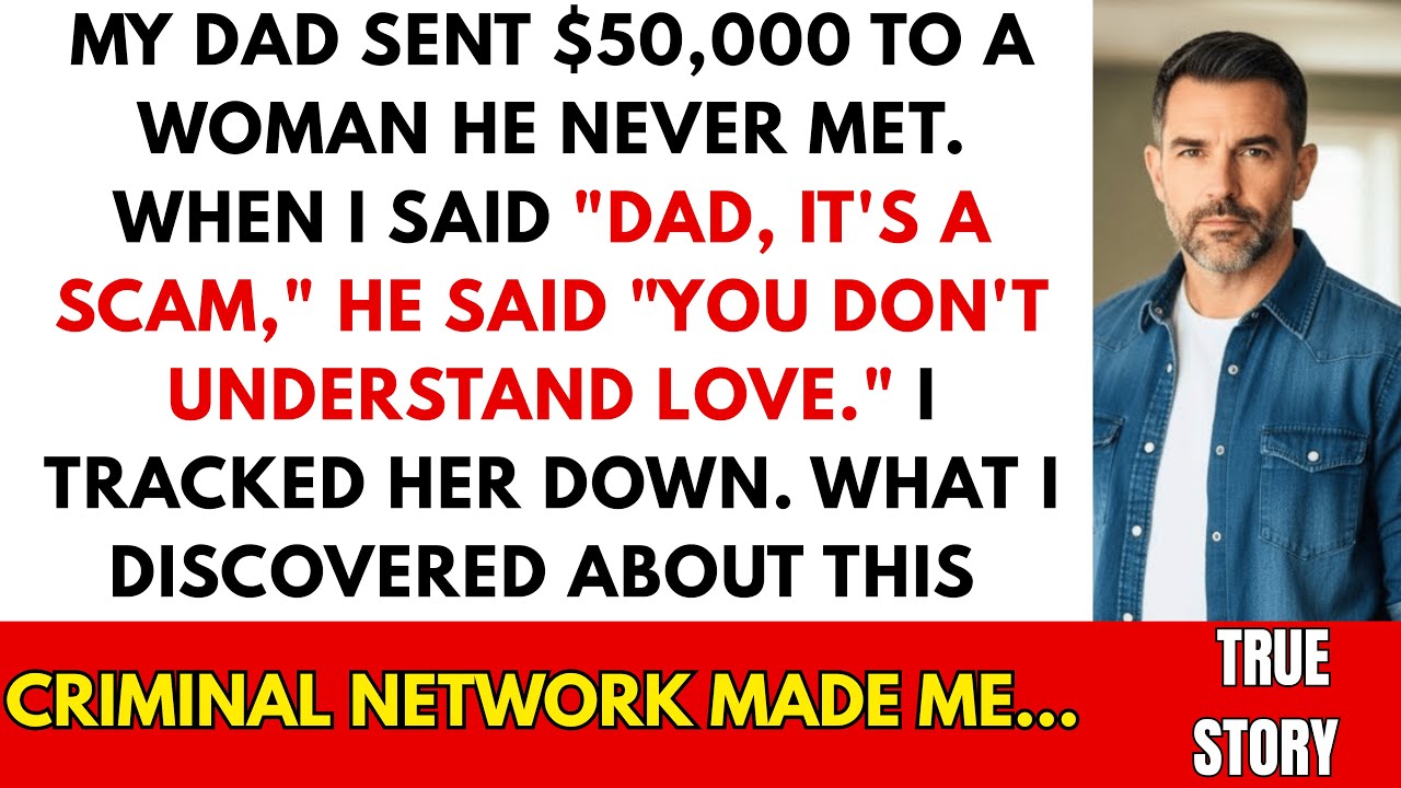 My Dad Sent $50K to His 