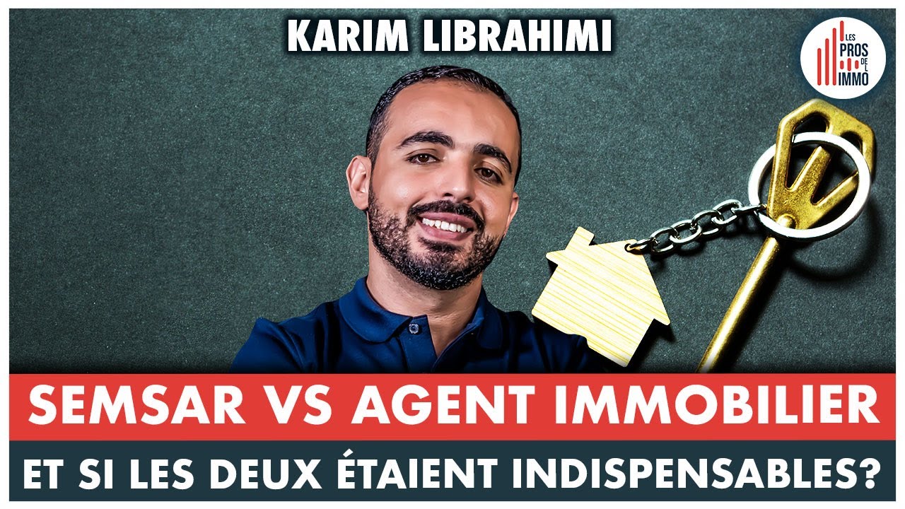 #25: Semsar Vs Agent immobilier, et si les deux étaient indispensables? - Karim Librahimi