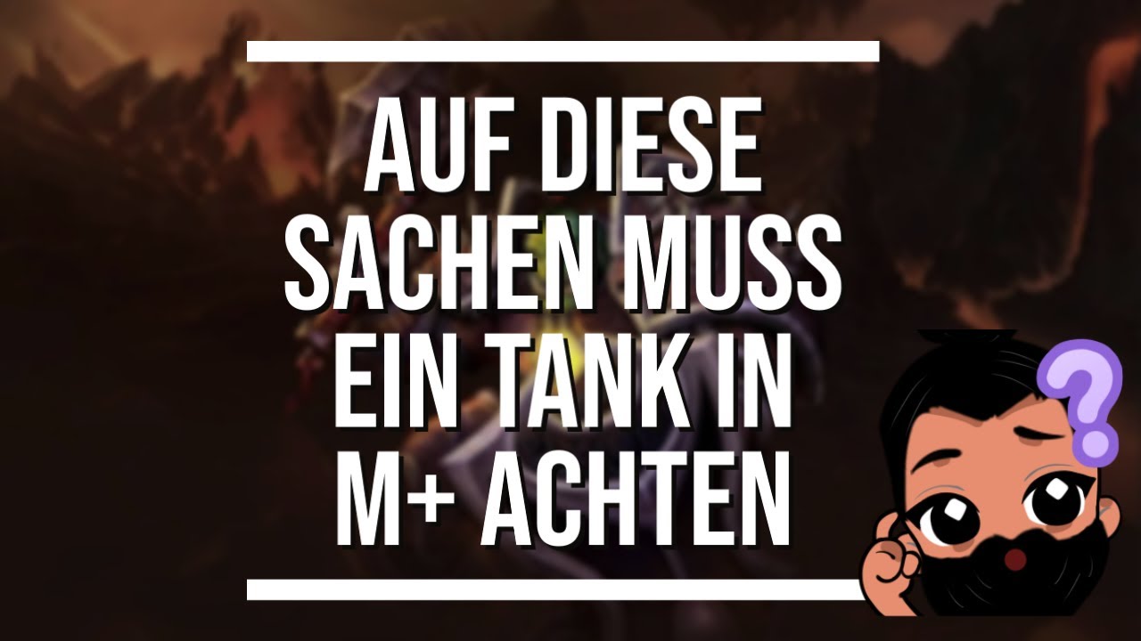 Auf diese Sachen muss ein Tank in M+ achten | Doctorio