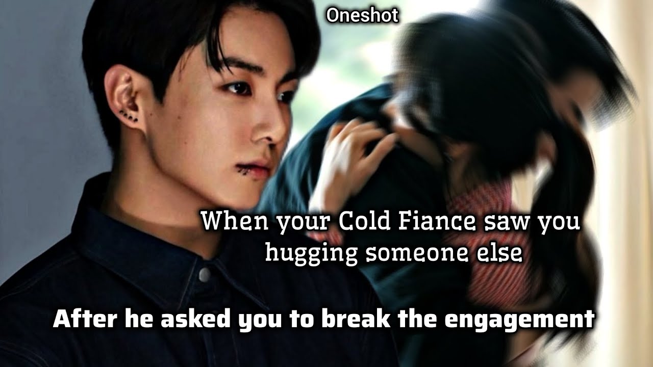 When your Cold Fiancé asked you to break the engagement but later saw you... #jungkookff #oneshot