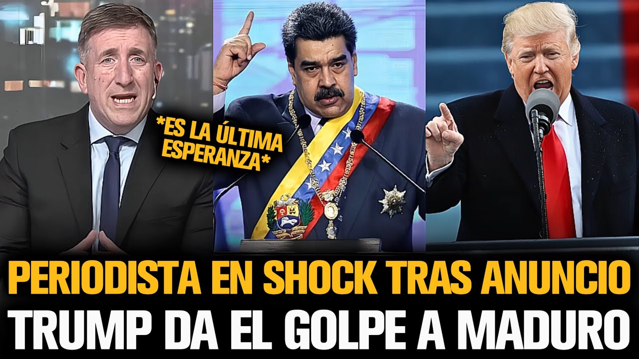 PERIODISTA EN SHOCK TRAS EL ANUNCIO DE TRUMP CONTRA MADURO EN VENEZUELA