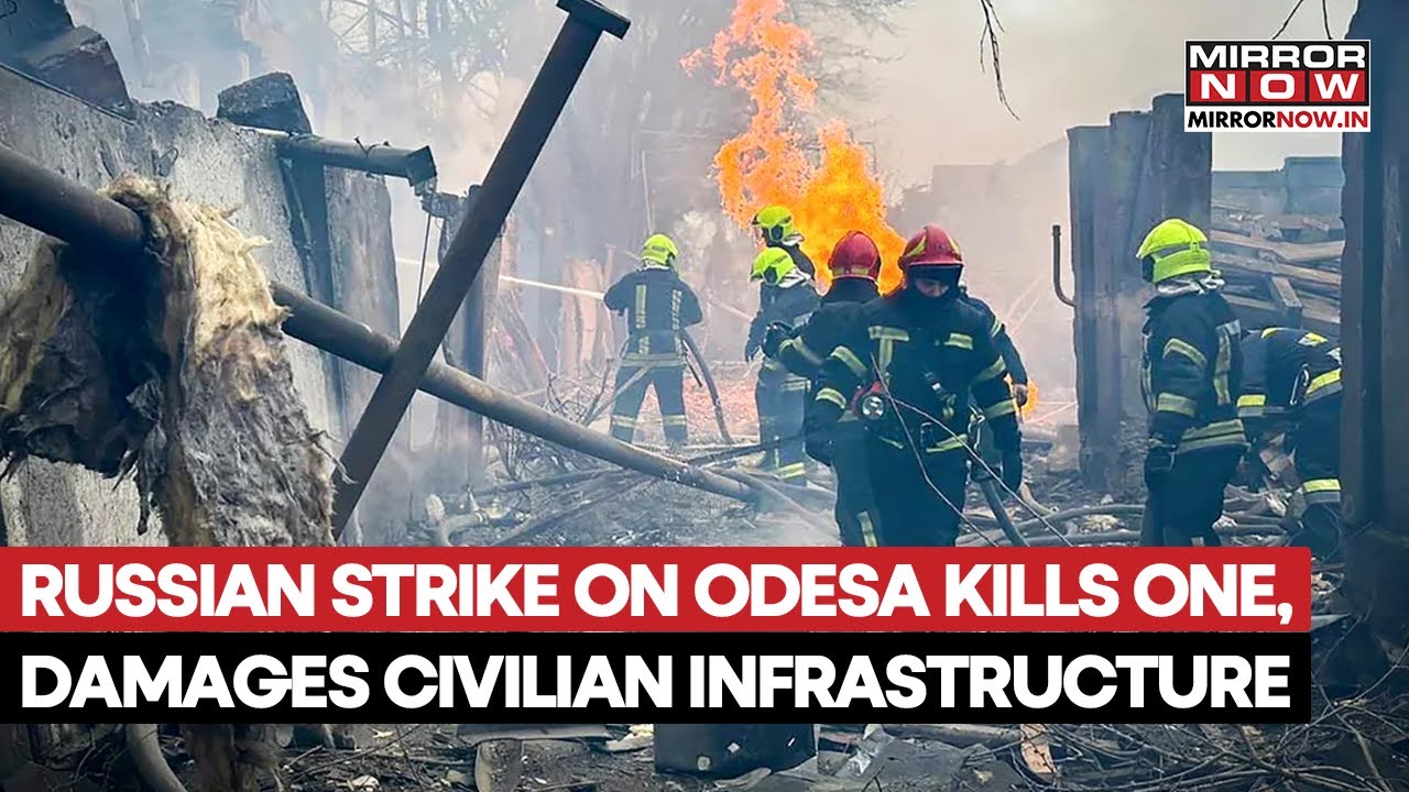 Russian Vs Ukraine: Putin's Army Strikes Odesa;  One Killed, Civilian Infrastructure Damaged