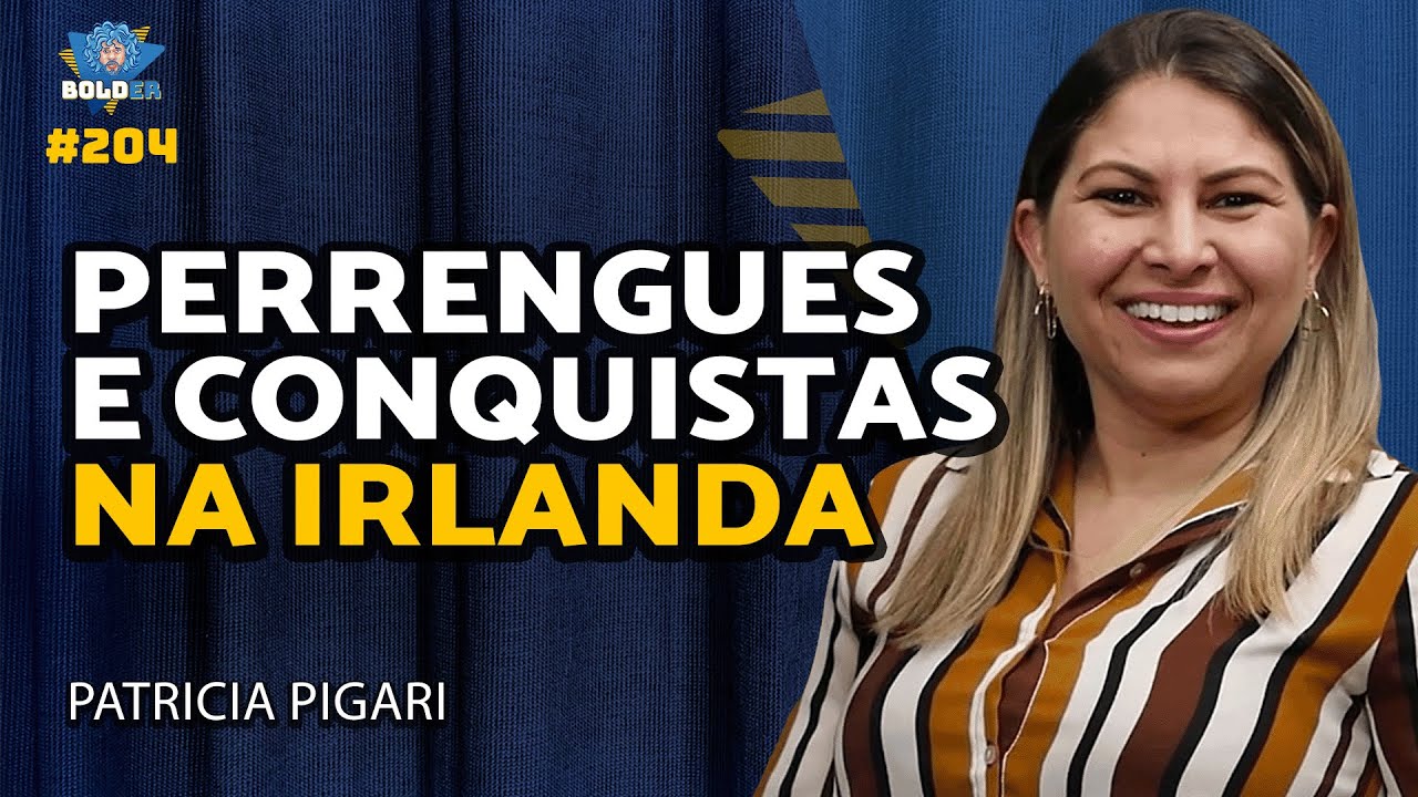 VENCEU A DEPRESSÃO E ABRIU AGÊNCIA DE INTERCÂMBIO - Patrícia Pigari | Bolder Podcast 204