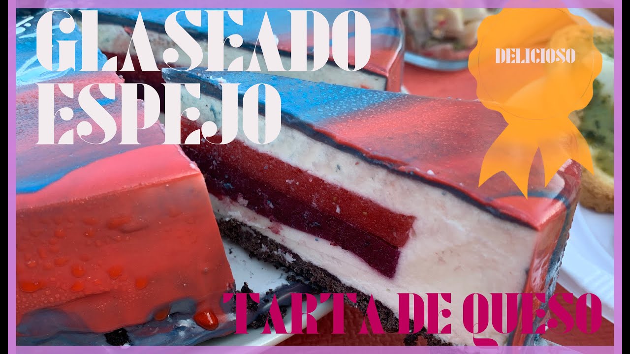 TARTA DE QUESO Y GLASEADO ESPEJO