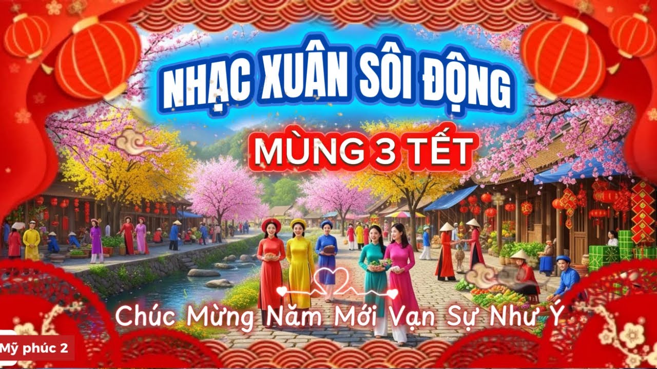 Mùng 3 Tết Rộn Ràng 🎊 Nhạc Xuân Remix Cực Cháy 2026