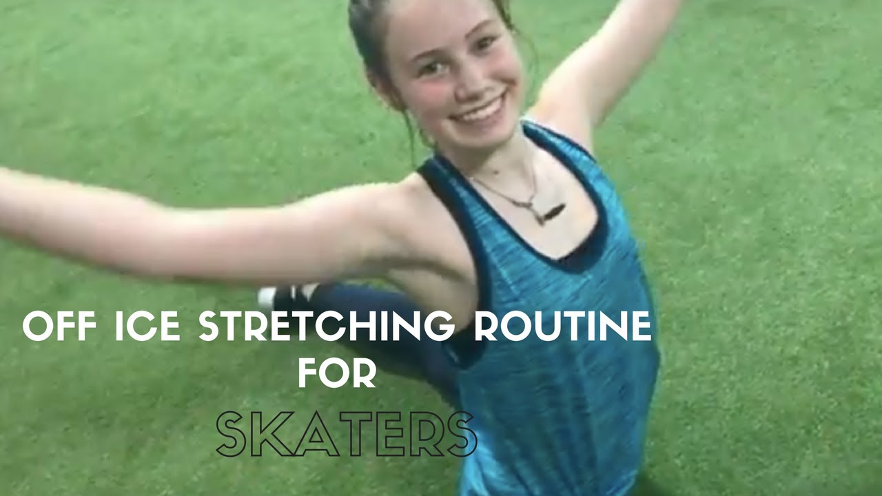 OFF ICE STRETCHING ROUTINE FOR SKATERS