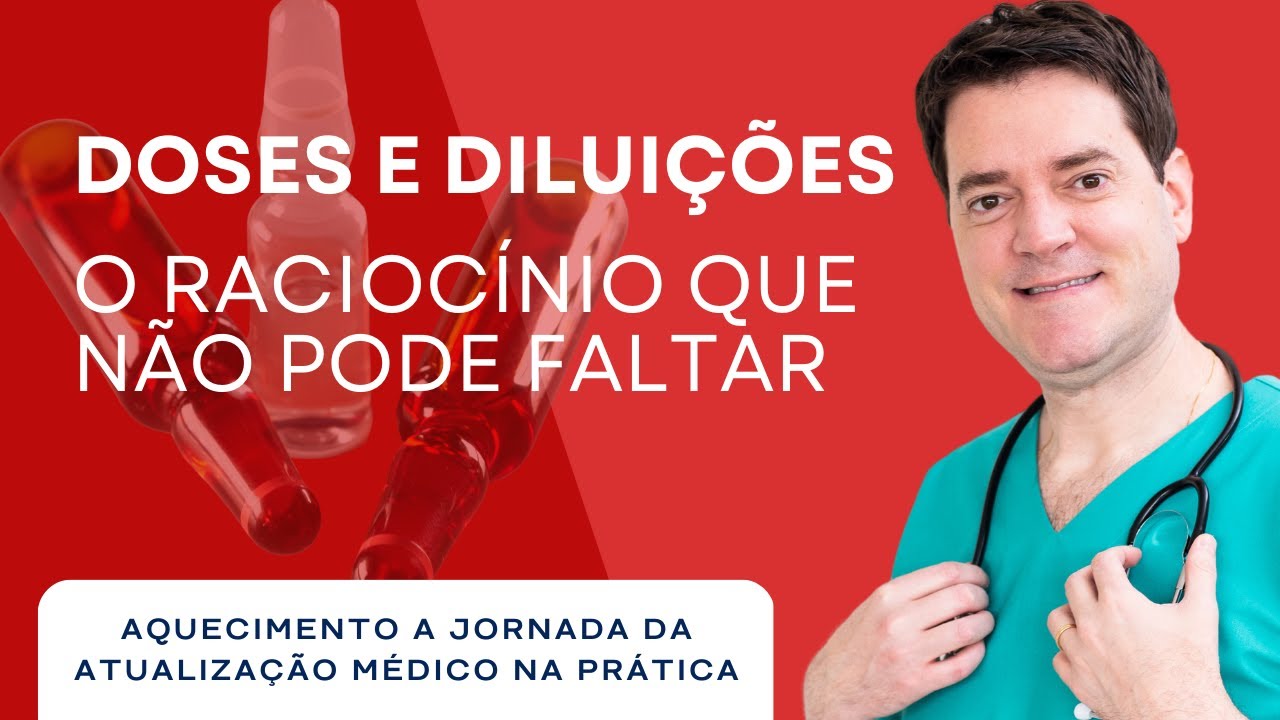 DOSES E DILUIÇÕES DE MEDICAMENTOS – O raciocínio clínico que não pode faltar na hora de prescrever