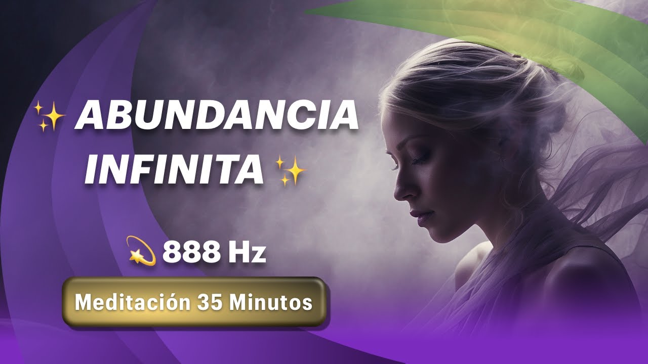 888HZ  ABUNDANCIA INFINITA Y EXPANSIÓN ESPIRITUAL