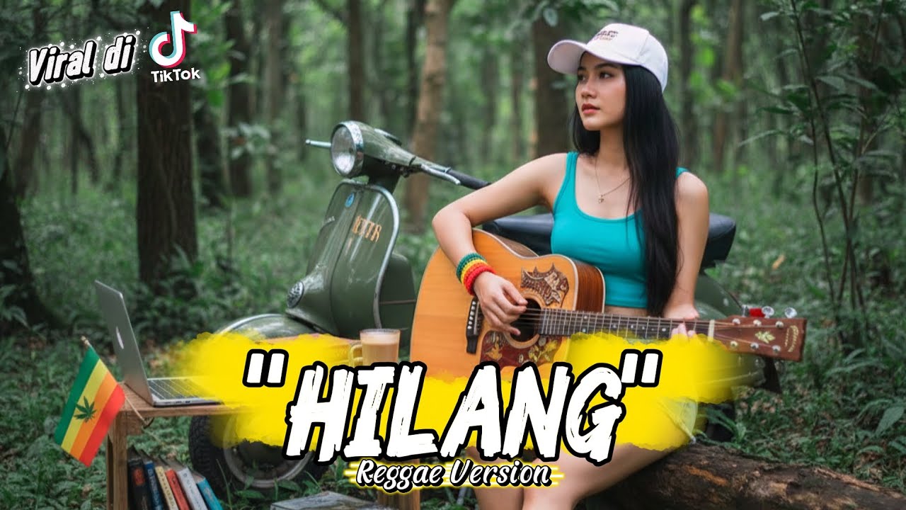 HILANG - Justy Aldrin ( Reggae Cover) - Lagu timur paling santuy