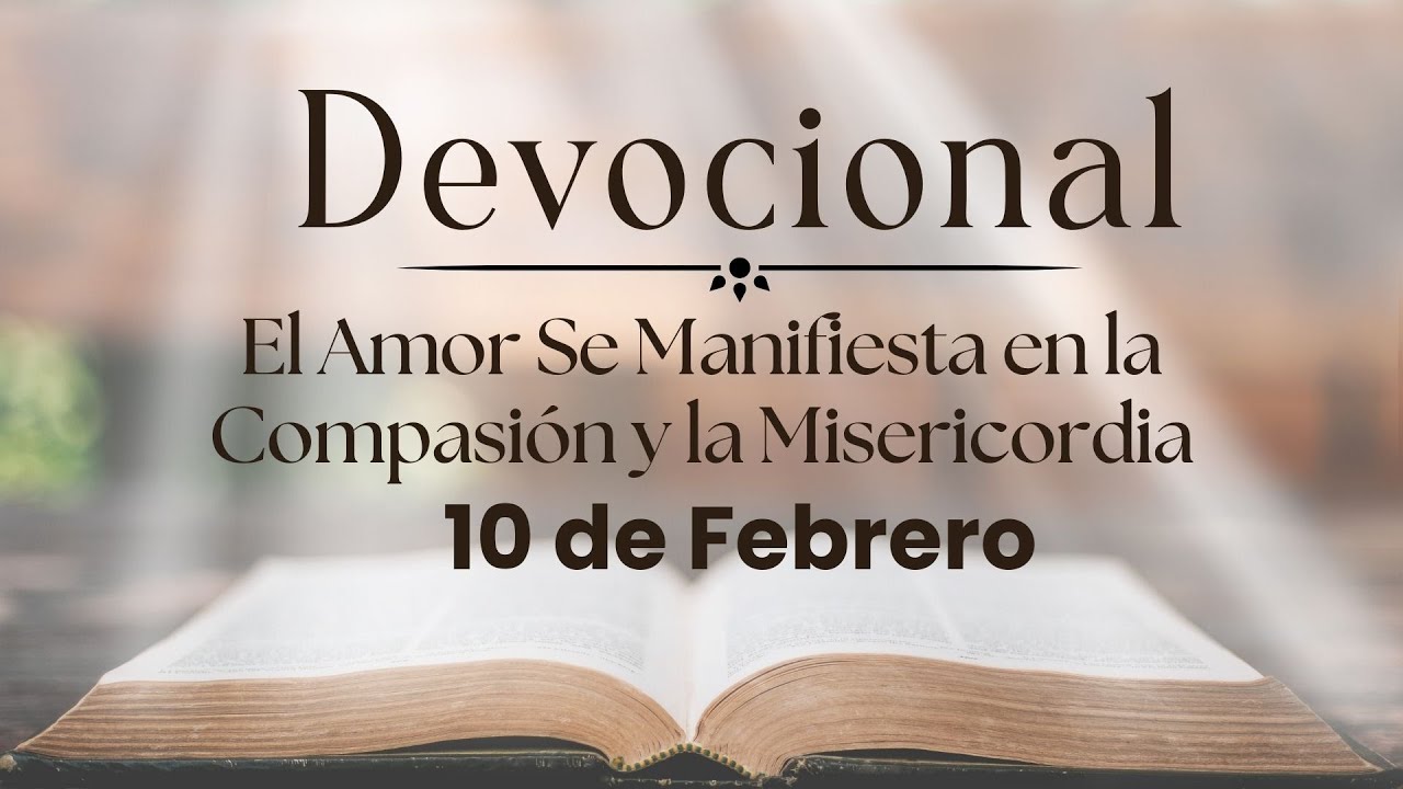 Devocional de hoy, 10 de febrero. Devocionales cortos. Palabra de Dios para tu vida.
