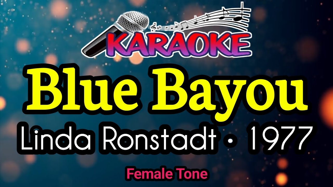 Blue Bayou || Linda Ronstadt || Female Tone