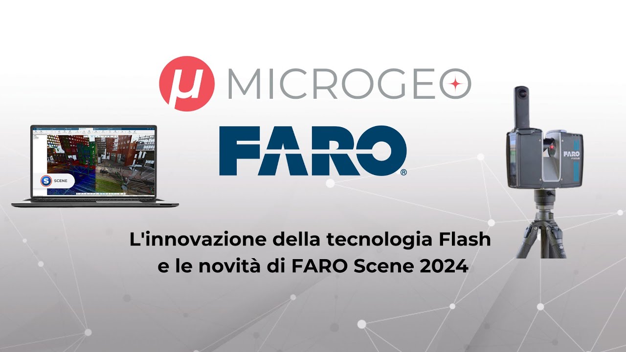 Flash Webinar FARO: l'innovazione della tecnologia Flash e le novità di FARO Scene 2024