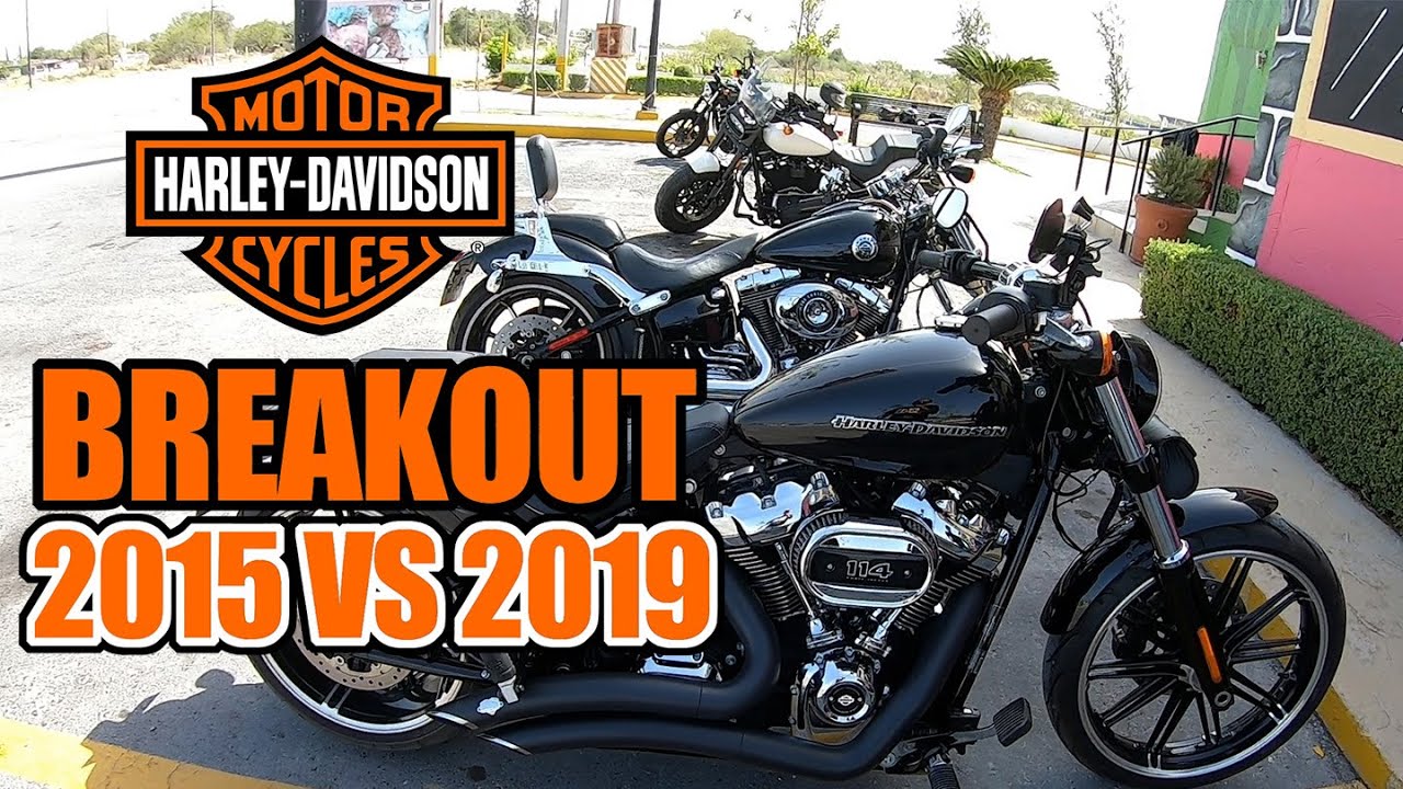 HARLEY BREAKOUT 2019 VS 2015