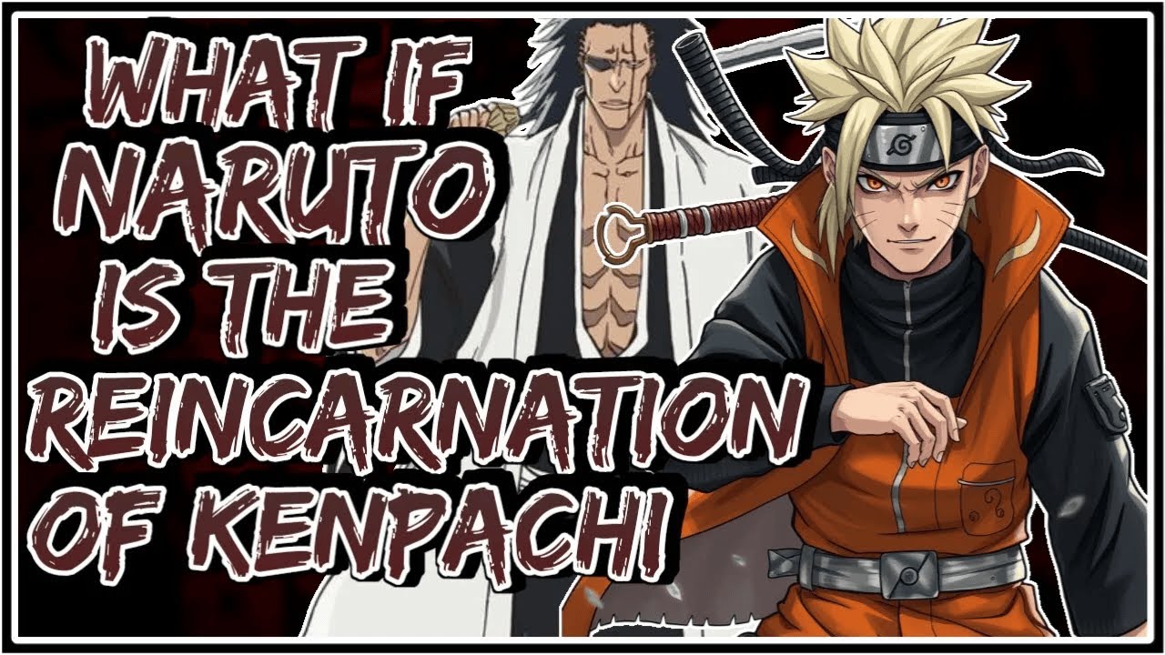 What If Naruto Is The Reincarnation Of Kenpachi ||