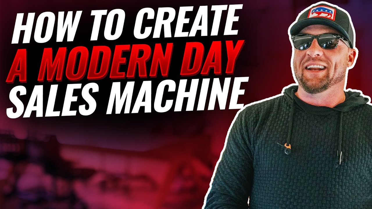 How To Create a Modern Day Sales Machine