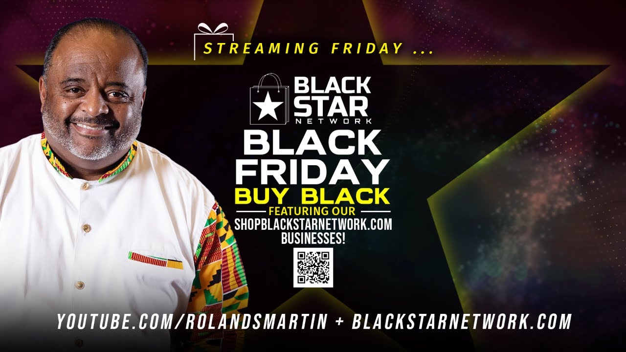 #BlackFriday, buy Black with ShopBlackStarNetwork.com | #RolandMartinUnfiltered #BlackStarNetwork