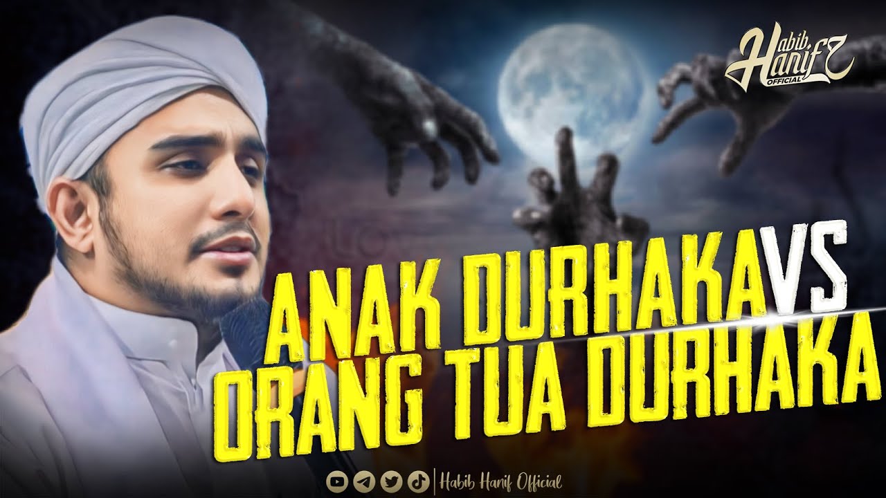 ANAK DURHAKA VS ORANG TUA DURHAKA | HABIB HANIF