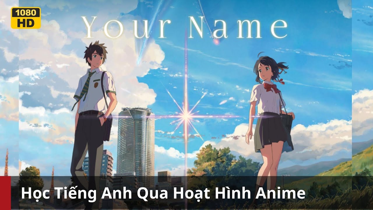 (Bản Tiếng Anh Full HD) Your Name - T&ecirc;n Cậu L&agrave; G&igrave; \\ Hoạt H&igrave;nh Anime Song Ngữ Anh - Việt