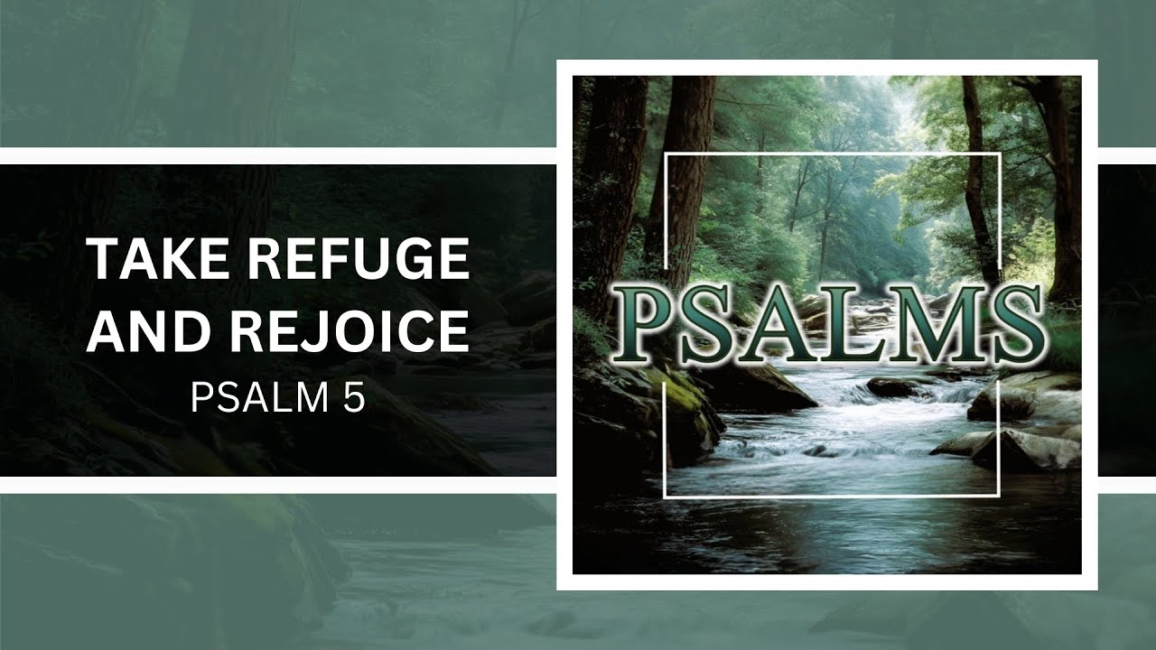 [PS05] Take Refuge in the Lord (Psalm 5) Pastor Andy Craig