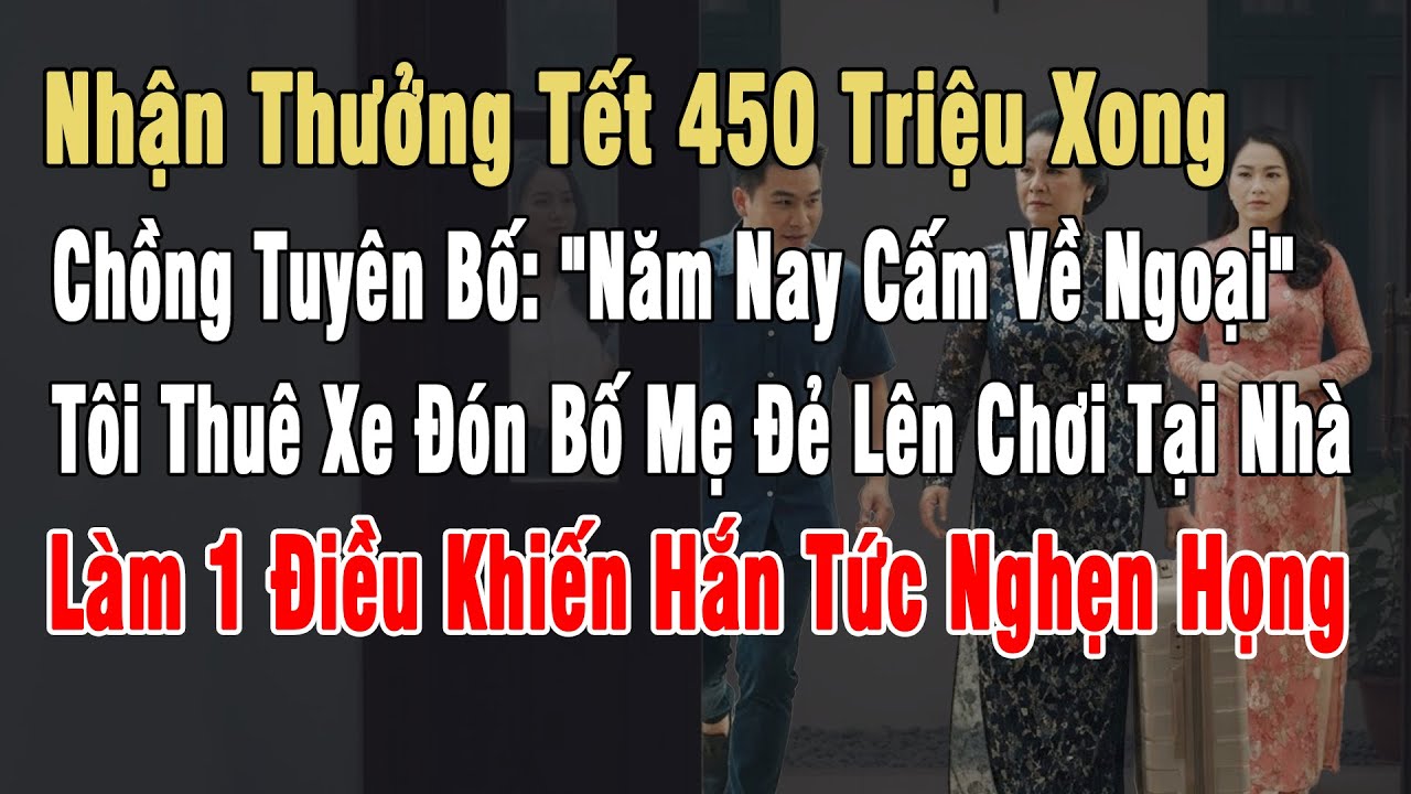 Nhận Thưởng Tết 450 Triệu Xong, Chồng Tuyên Bố: 