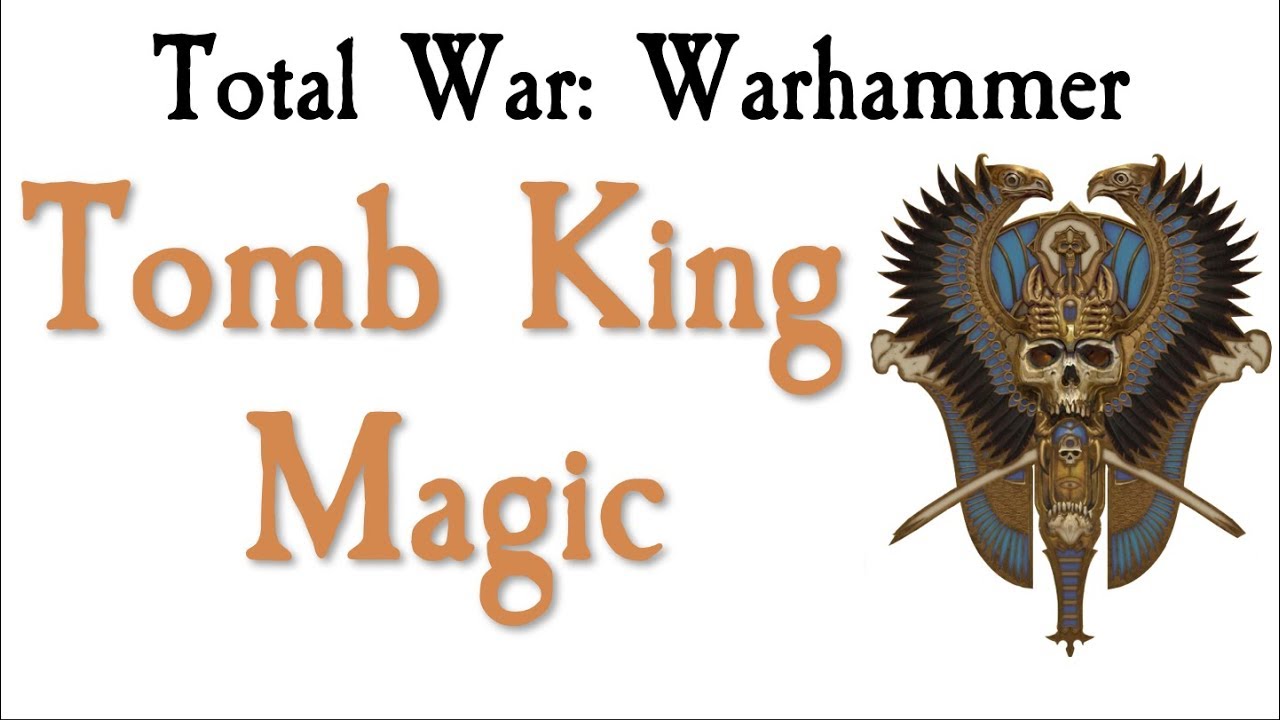 Tomb King Magic Total War: Warhammer