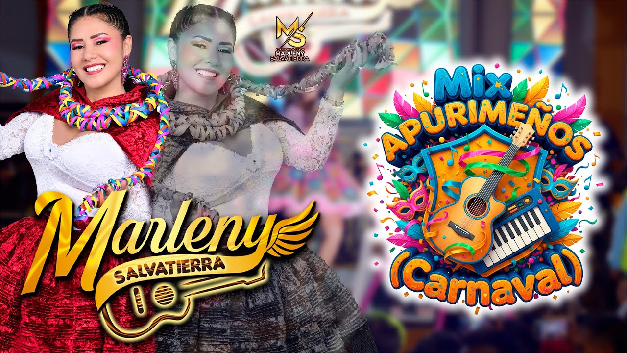 MARLENY SALVATIERRA - MIX CARNAVALES APURIMEÑOS TRADICIONALES (CONCIERTO)