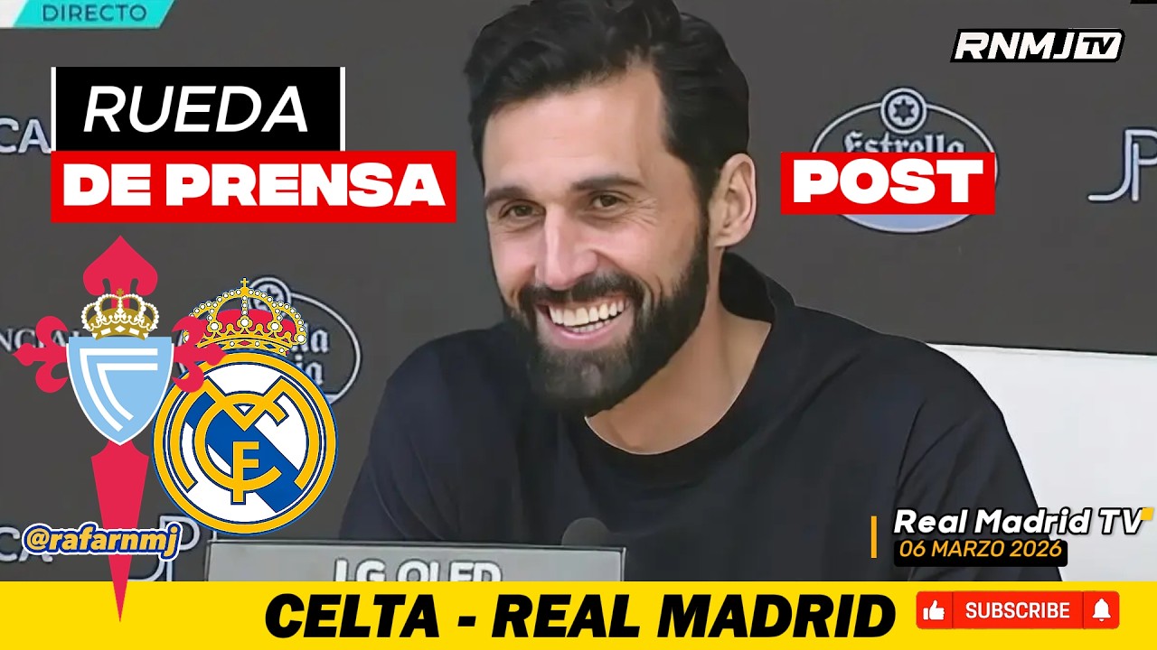 ARBELOA Rueda de Prensa POST Celta 1-2 Real Madrid | Jornada 27 (06/03/2026)