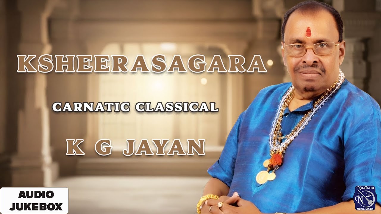 Ksheerasagara | Carnatic Kutcheri World | Divine Classical Nadham