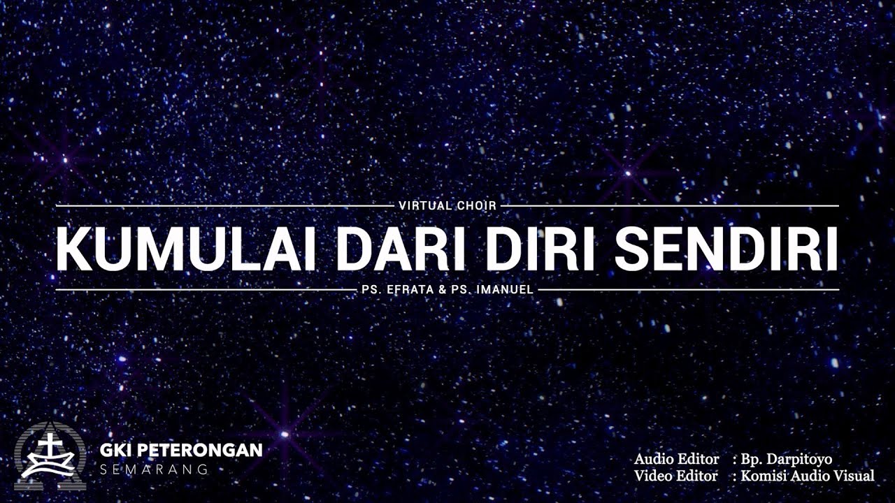 Virtual Choir - Kumulai Dari Diri Sendiri