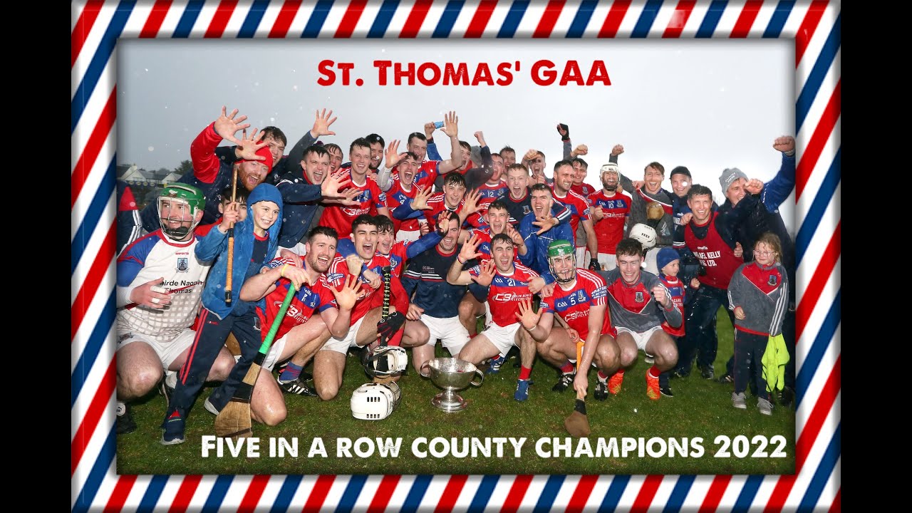 St. Thomas' GAA - The Road to Five in  Row  - County Champions 2022