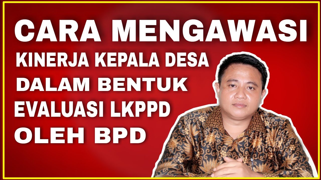 CARA MENGEVALUASI KINERJA KEPALA DESA OLEH BPD