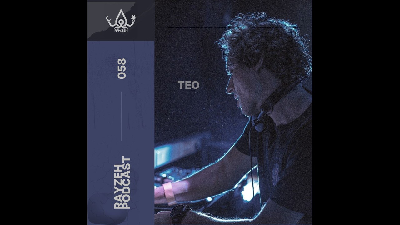 Rayzeh Podcast | 058 - Teo
