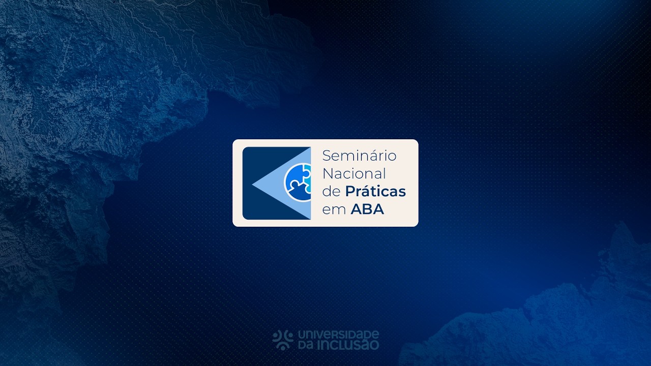 SEMINÁRIO NACIONAL DE PRÁTICAS EM ABA