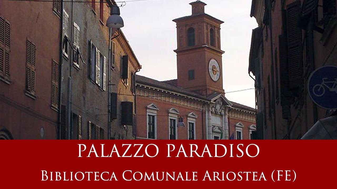 Palazzo Paradiso -  Biblioteca Comunale Ariostea - Ferrara