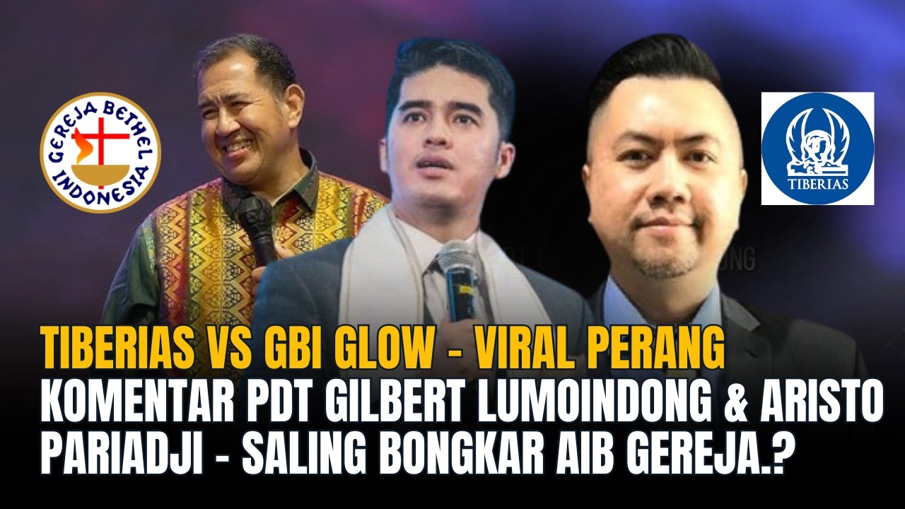 Tiberias Vs GBI Glow - Viral Perang Komentar Pdt Gilbert Lumoindong & Aristo Pariadji - Bongkar Aib